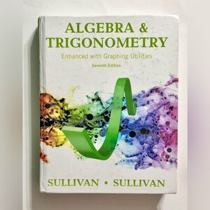 Algebra and Trigonometry Enhanced with Graphing Utilities 7th Edition Textbook